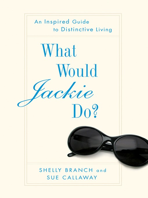 Title details for What Would Jackie Do? by Shelly Branch - Available